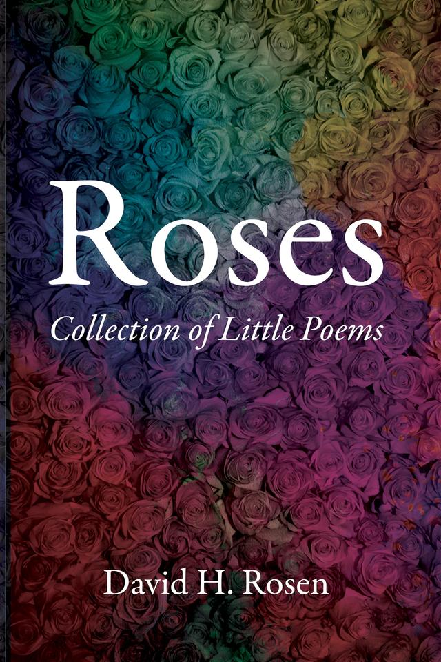 Roses by David H. Rosen
