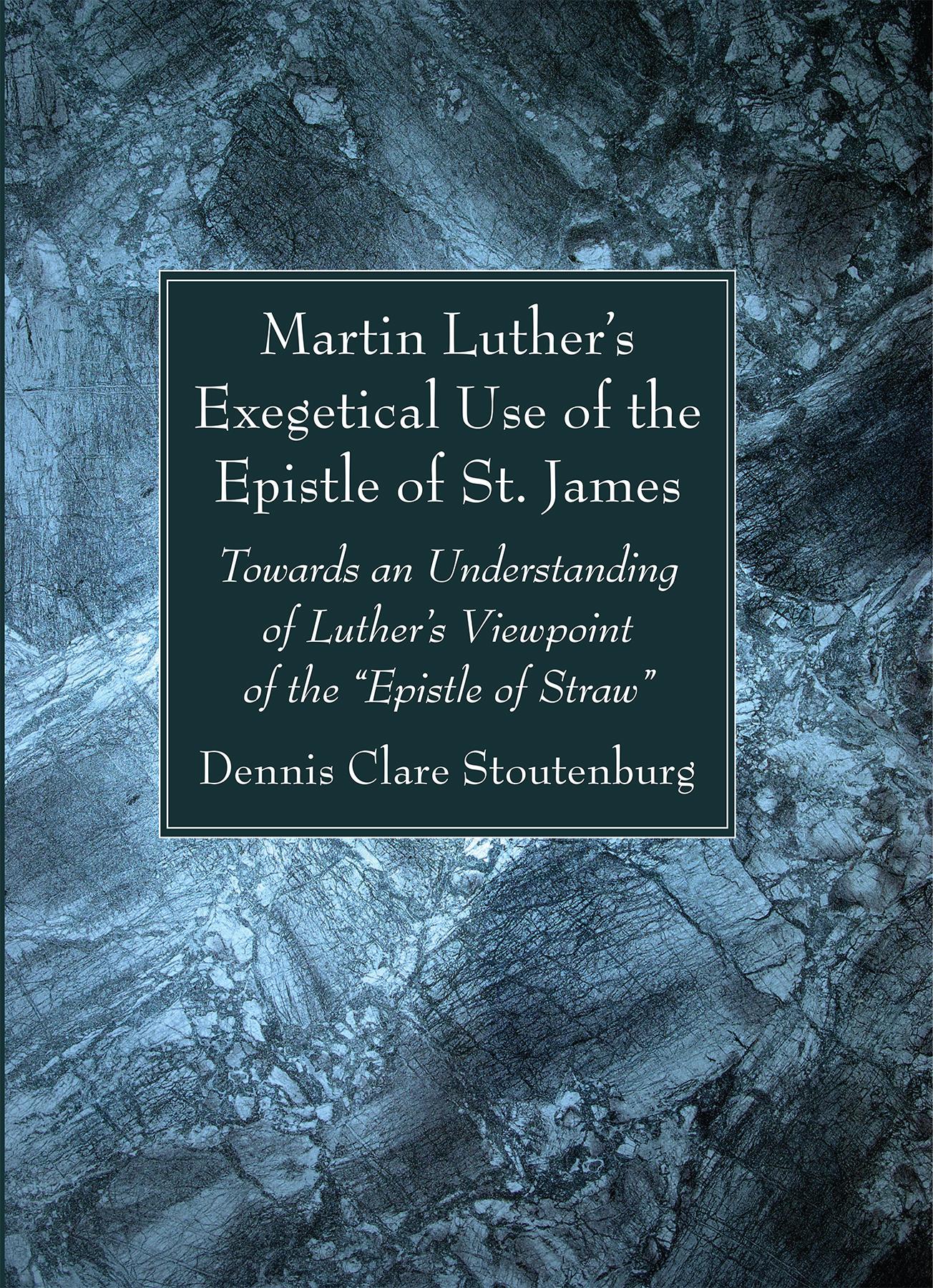 Martin Luther’s Exegetical Use of the Epistle of St. James