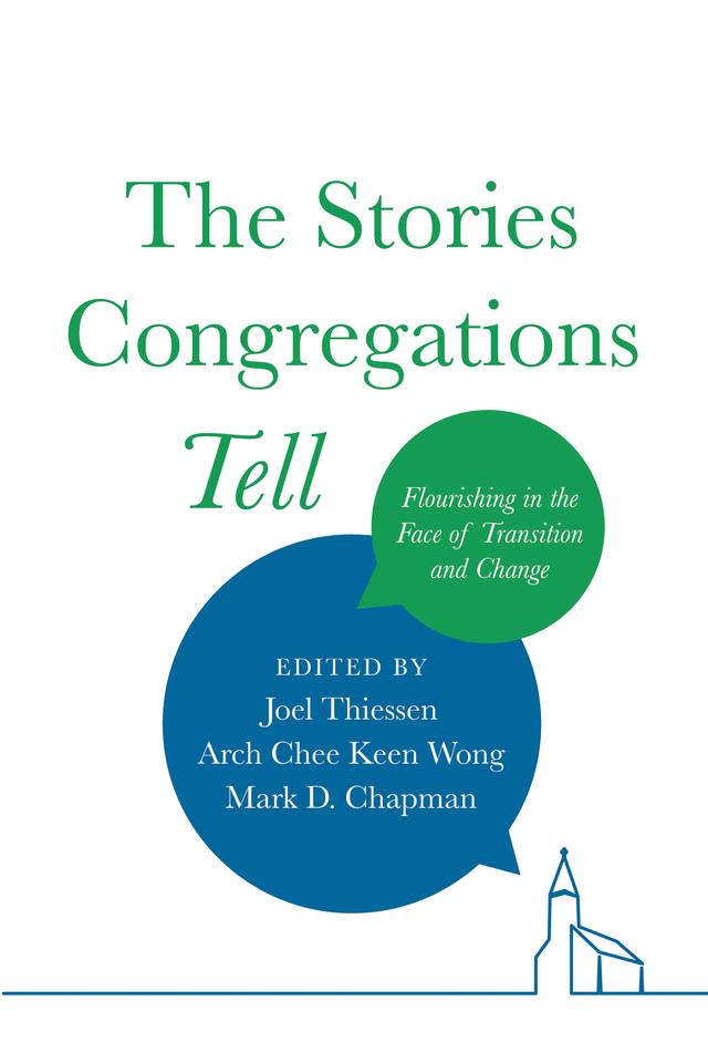 The Stories Congregations Tell by Arch Chee Keen Wong, Joel Thiessen, Mark Chapman