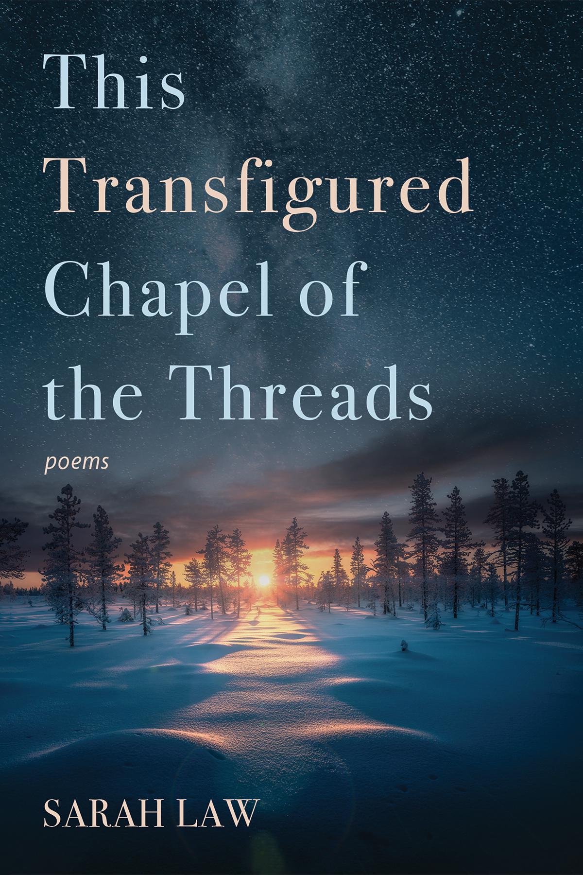 This Transfigured Chapel of the Threads