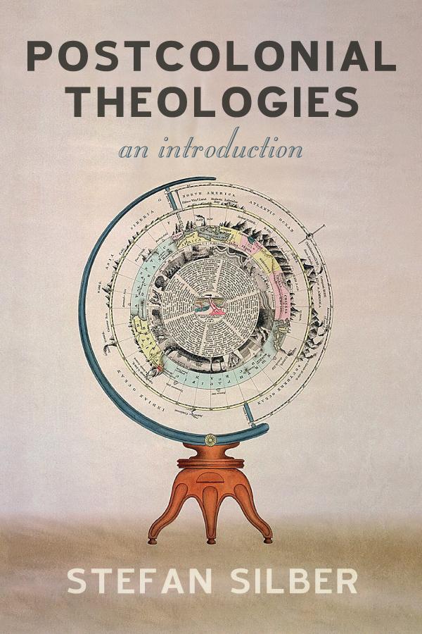 Postcolonial Theologies by Stefan Silber