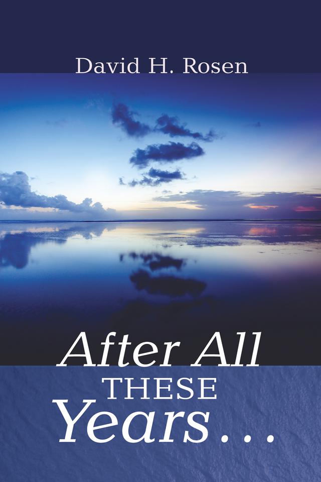 After All These Years . . . by David H. Rosen