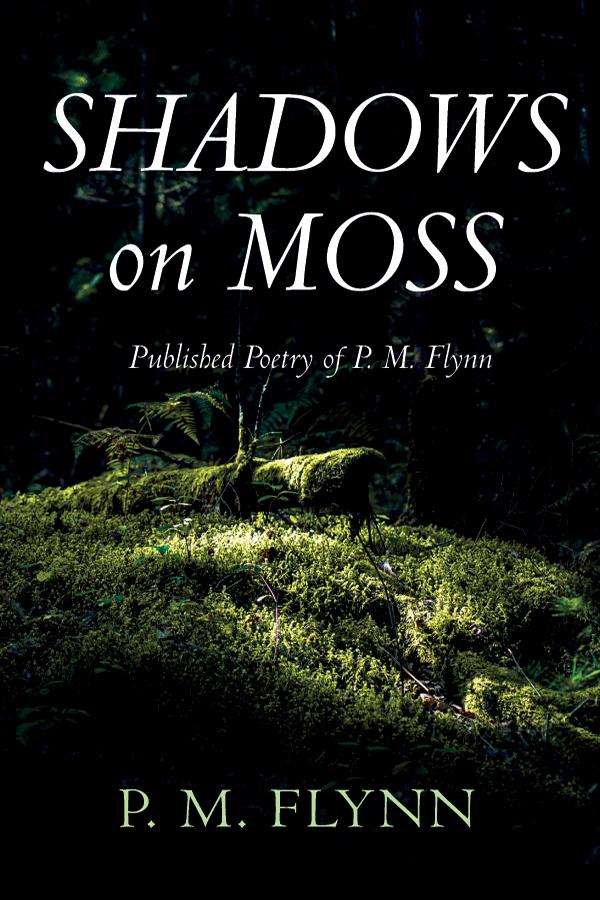 Shadows on Moss by P. M. Flynn