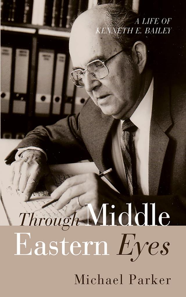 Through Middle Eastern Eyes by Michael Parker