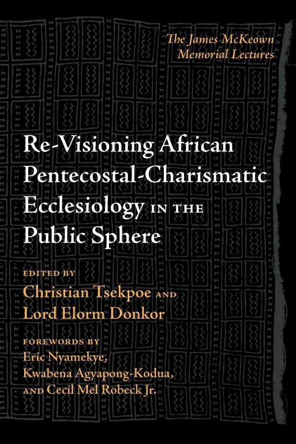 Re-Visioning African Pentecostal-Charismatic Ecclesiology in the Public Sphere