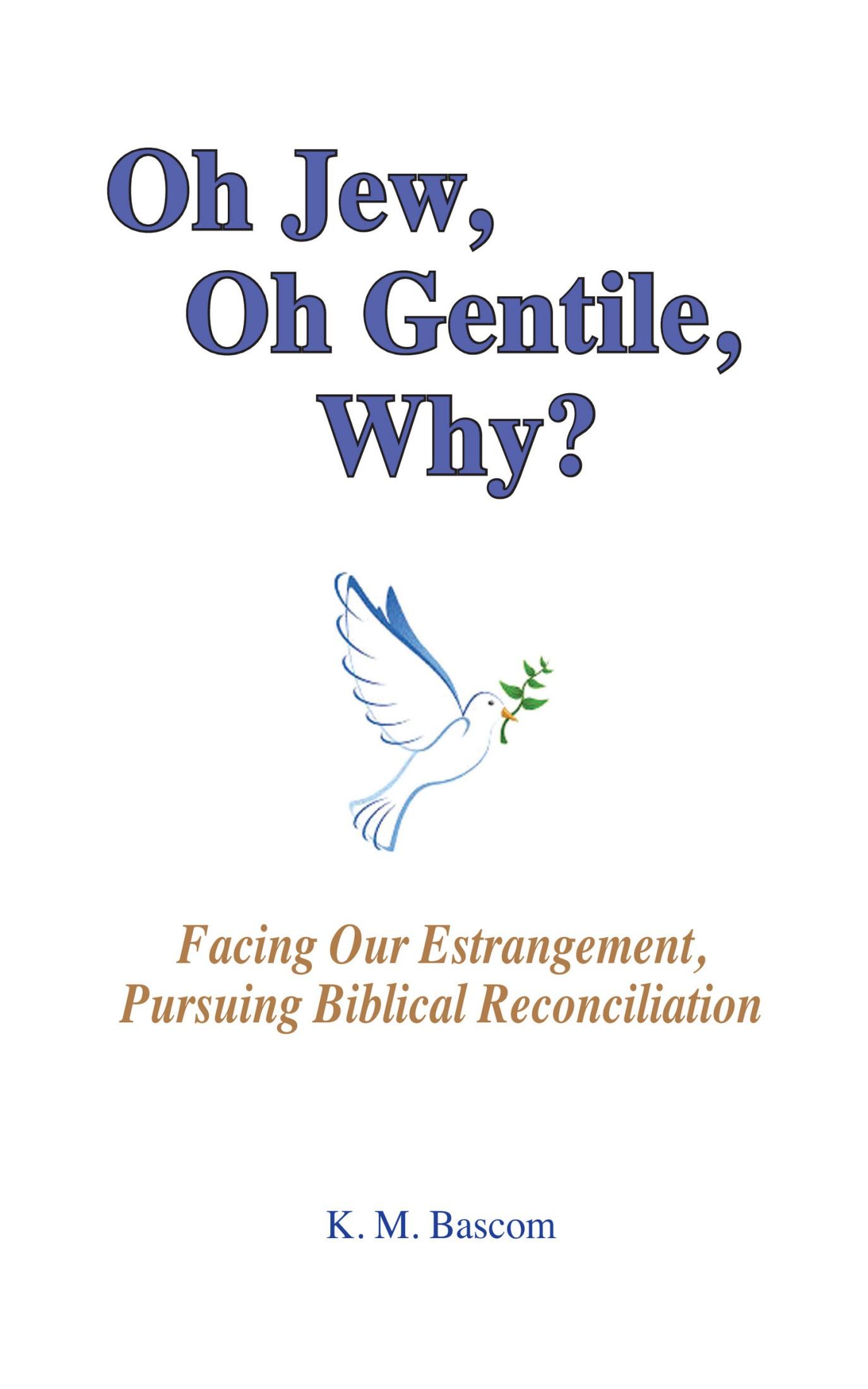 Oh Jew, Oh Gentile, Why?
