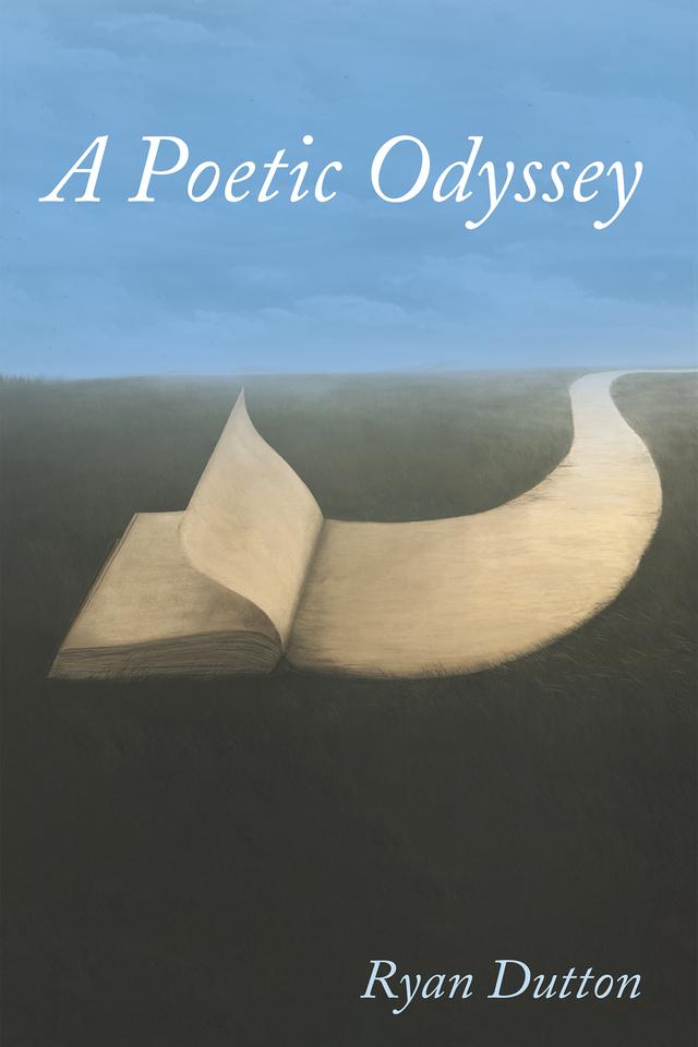 A Poetic Odyssey by Ryan Dutton