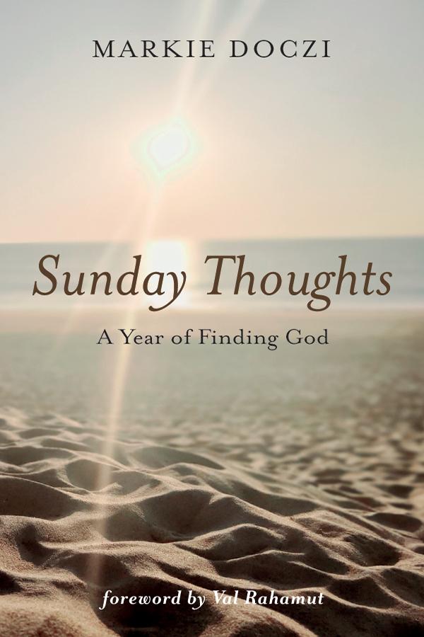 Sunday Thoughts by Markie Doczi, Val Rahamut