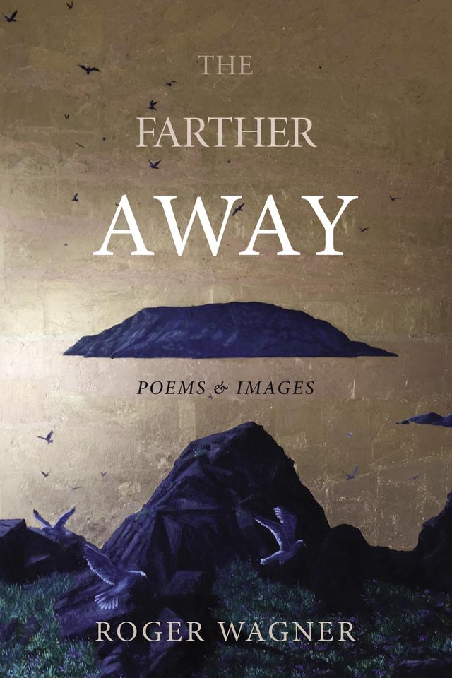 The Farther Away by Roger Wagner