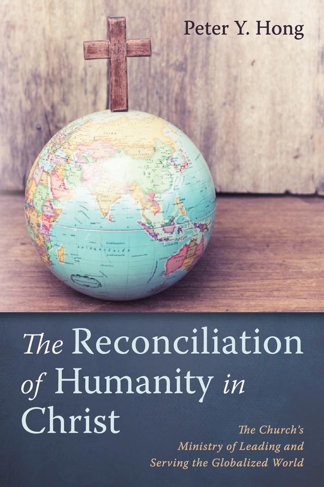 The Reconciliation of Humanity in Christ by Peter Y. Hong