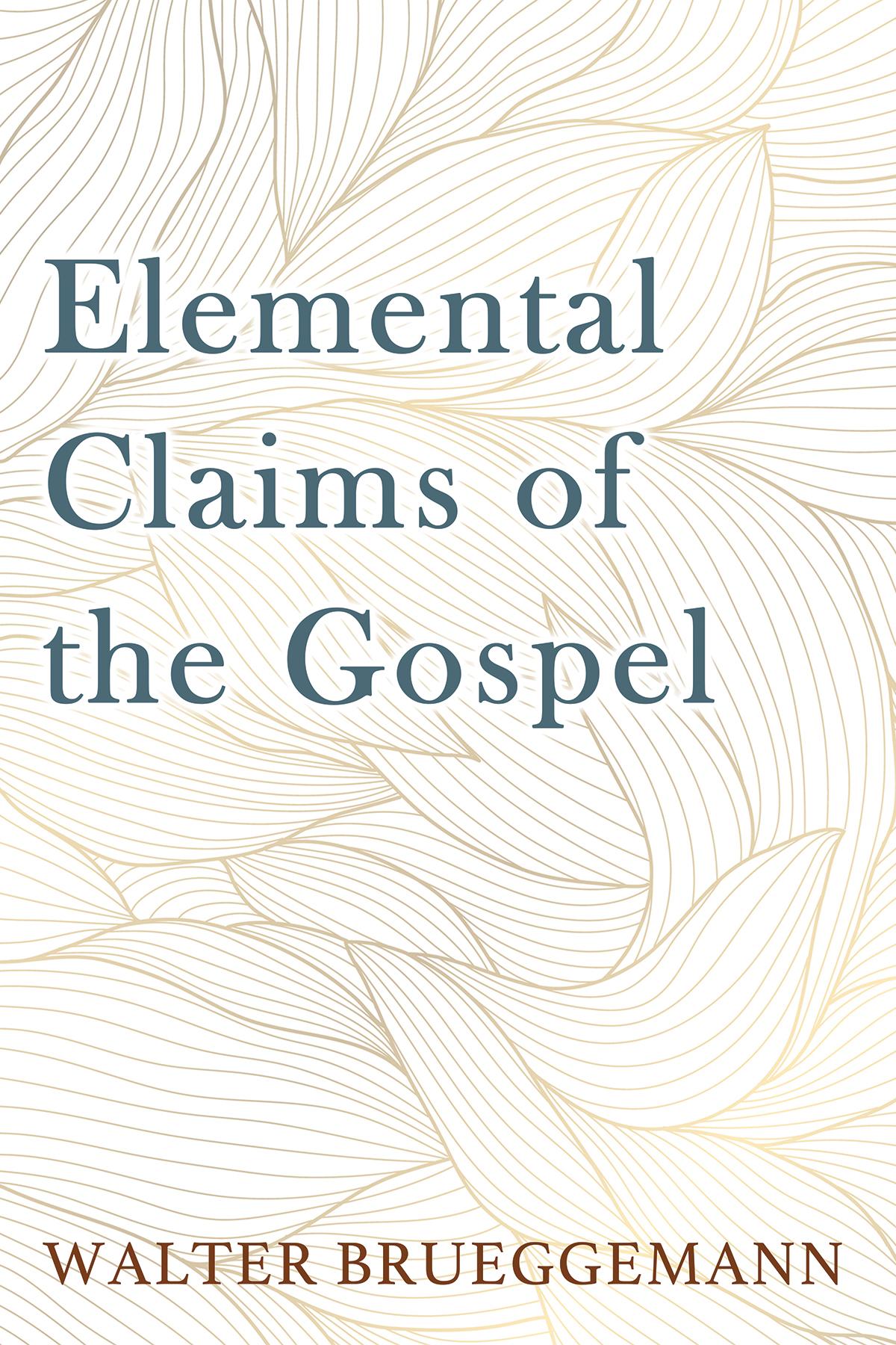 Elemental Claims of the Gospel