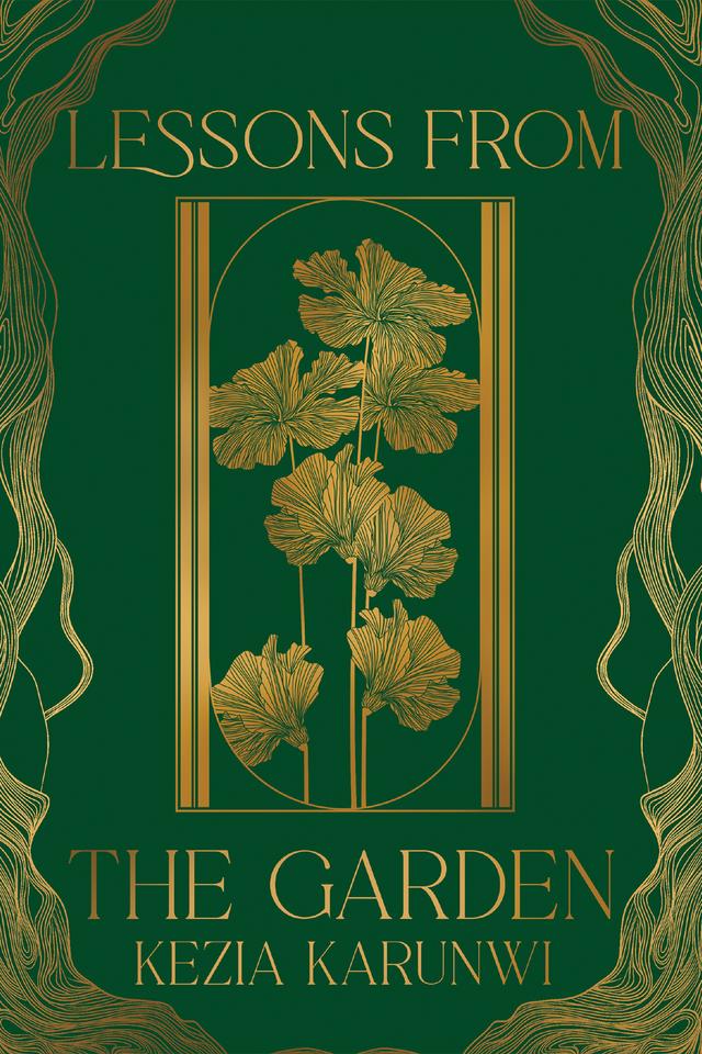 Lessons from the Garden by Kezia Karunwi