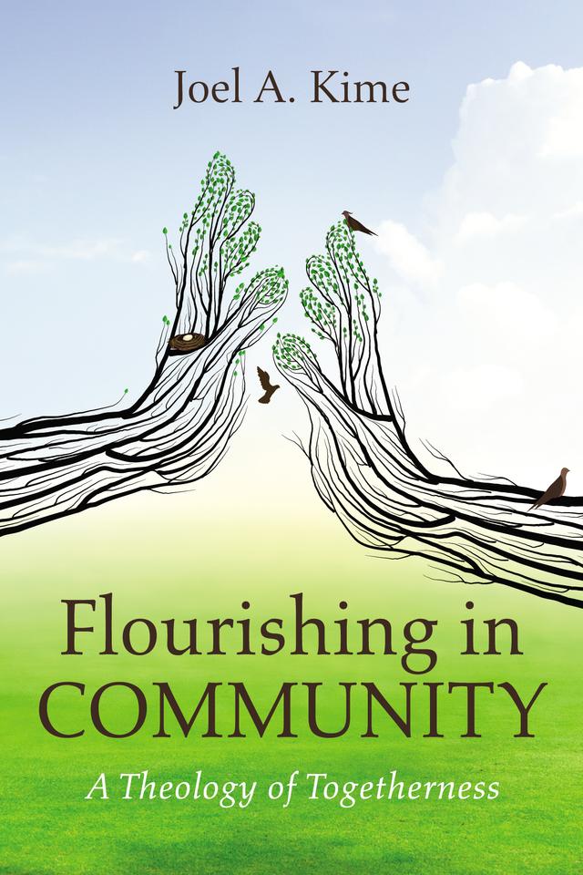 Flourishing in Community by Joel A. Kime
