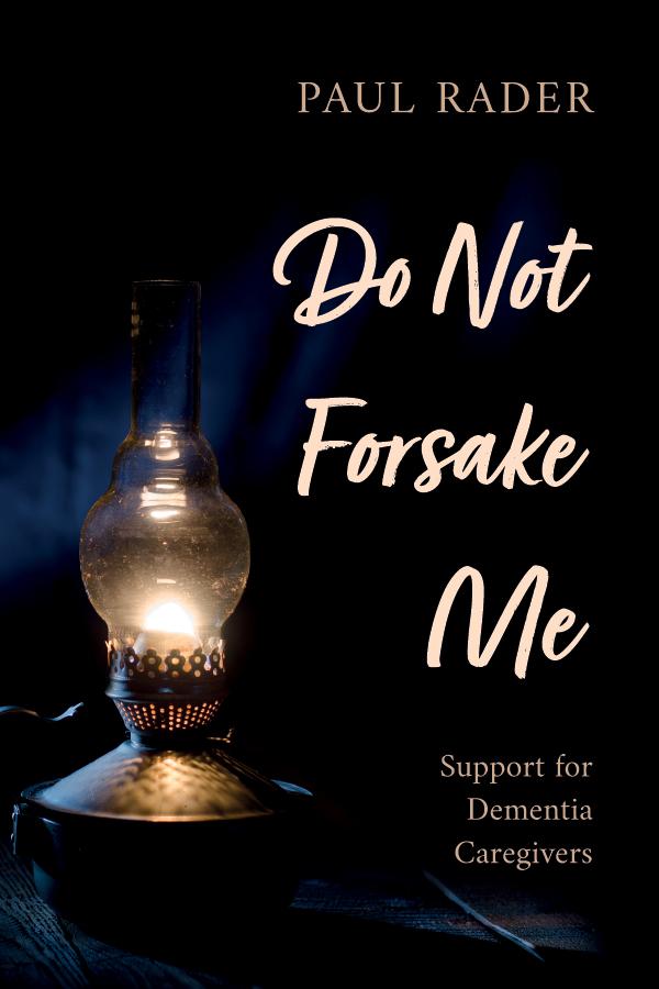 Do Not Forsake Me by Paul Rader