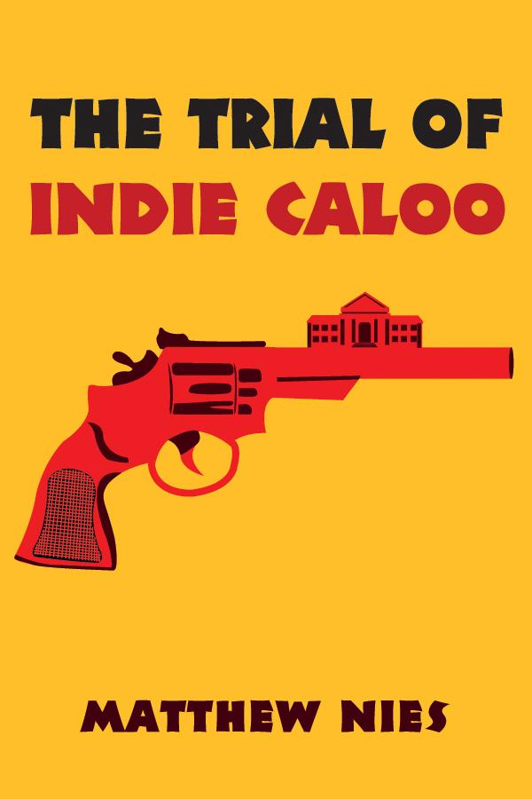 The Trial of Indie Caloo by Matthew Nies