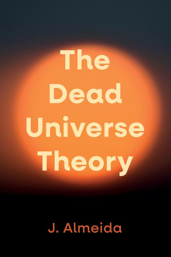 The Dead Universe Theory by J. Almeida