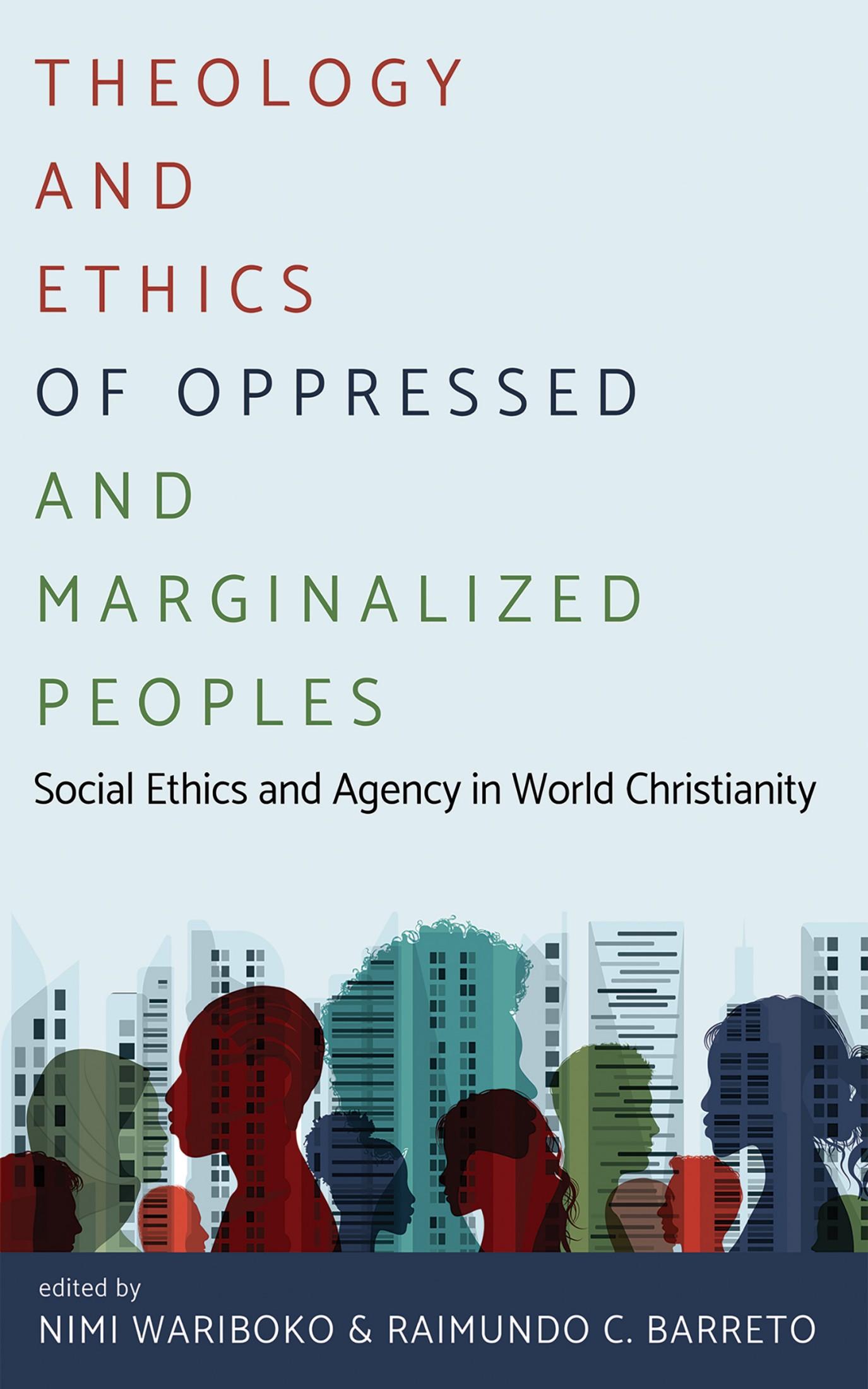 Theology and Ethics of Oppressed and Marginalized Peoples