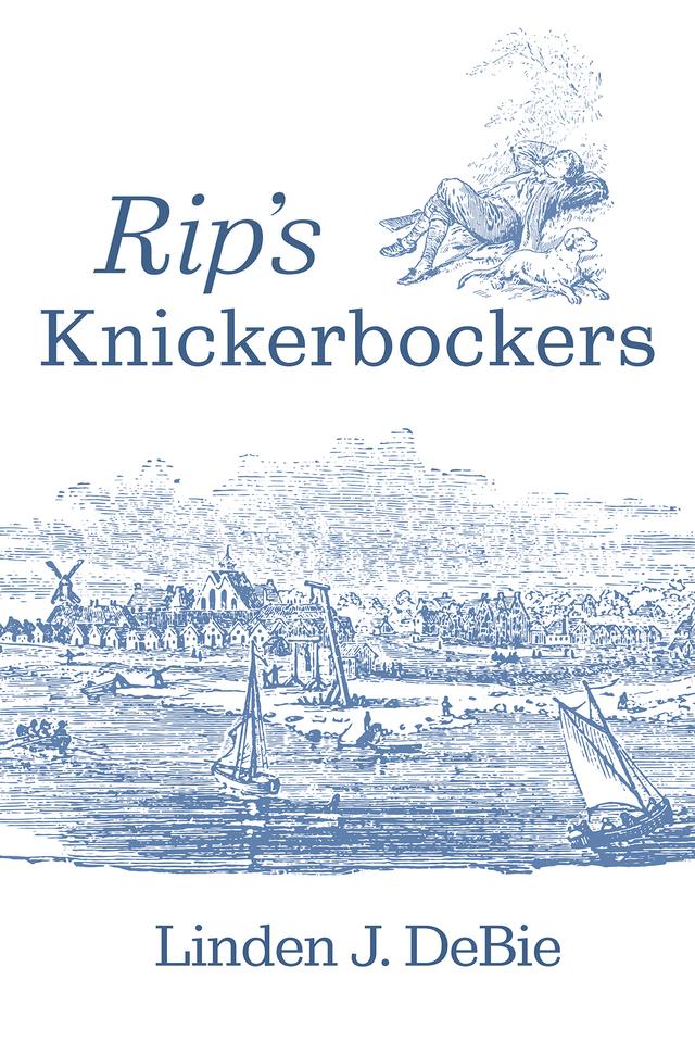 Rip’s Knickerbockers by Linden J. DeBie