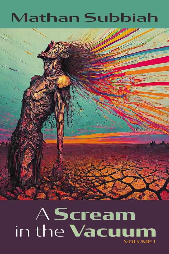 A Scream in the Vacuum, Volume 1 by Mathan Subbiah