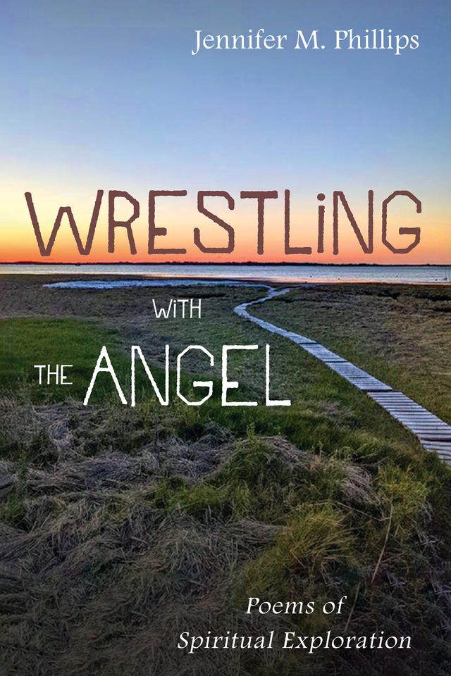 Wrestling with the Angel by Jennifer M. Phillips