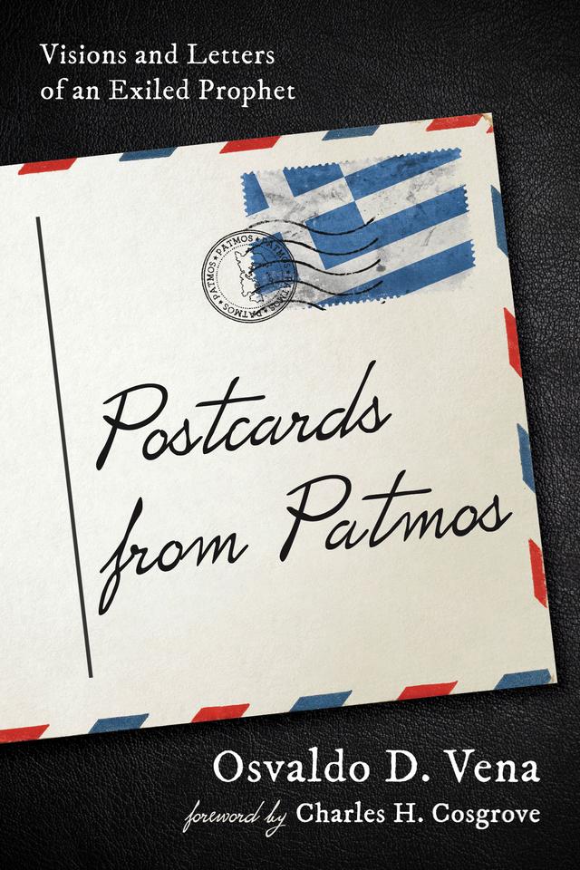 Postcards from Patmos by Charles H. Cosgrove, Osvaldo D. Vena