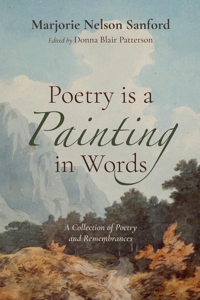 Poetry is a Painting in Words by Donna Blair Patterson, Marjorie Nelson Sanford