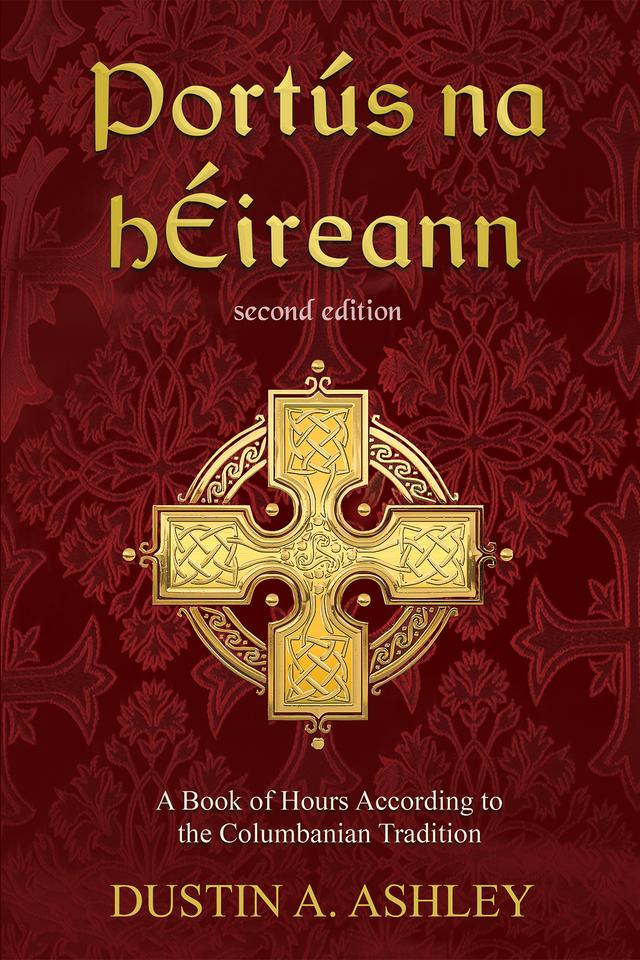 Portús na hÉireann, Second Edition by Dustin A. Ashley
