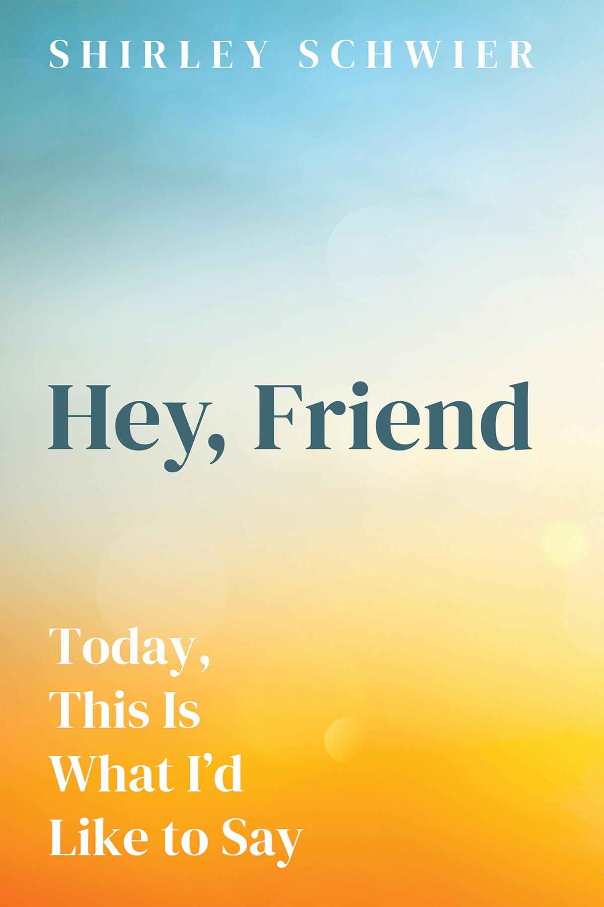 Hey, Friend