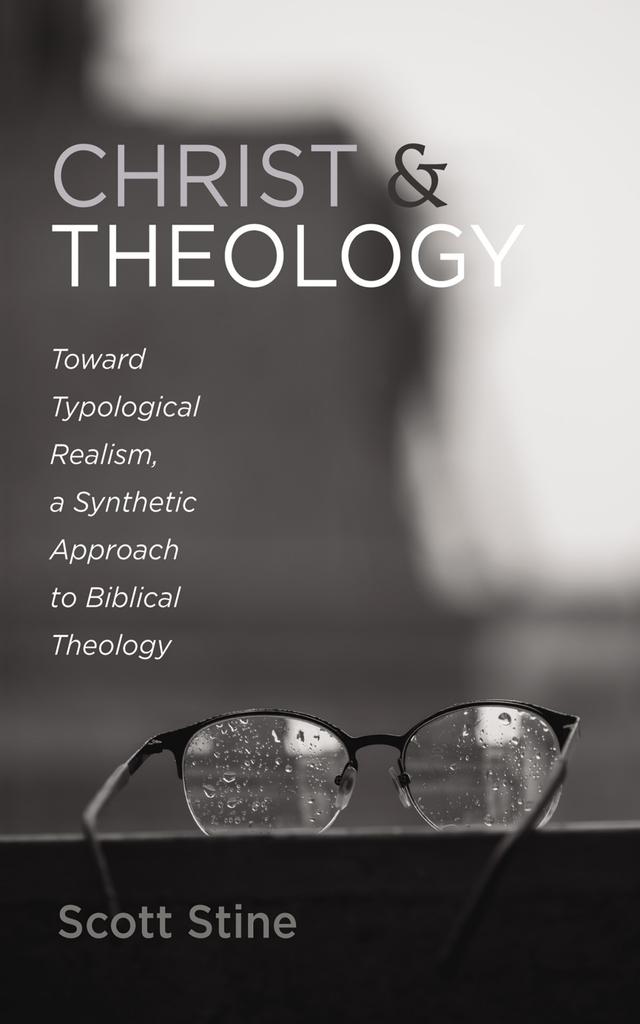 Christ and Theology by Scott Stine