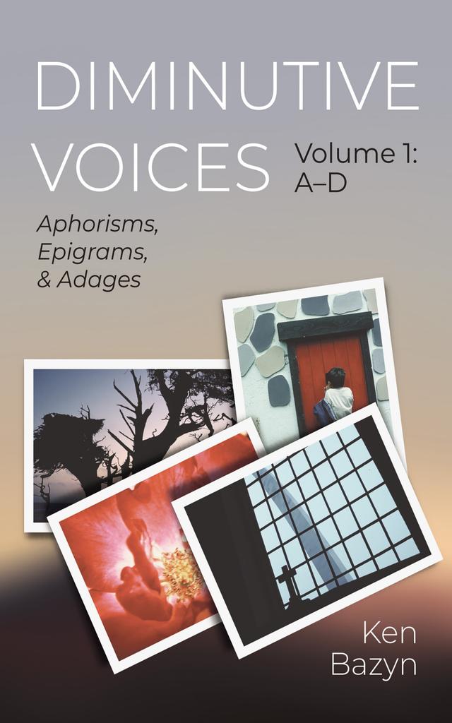 Diminutive Voices, Volume 1: A–D by Ken Bazyn