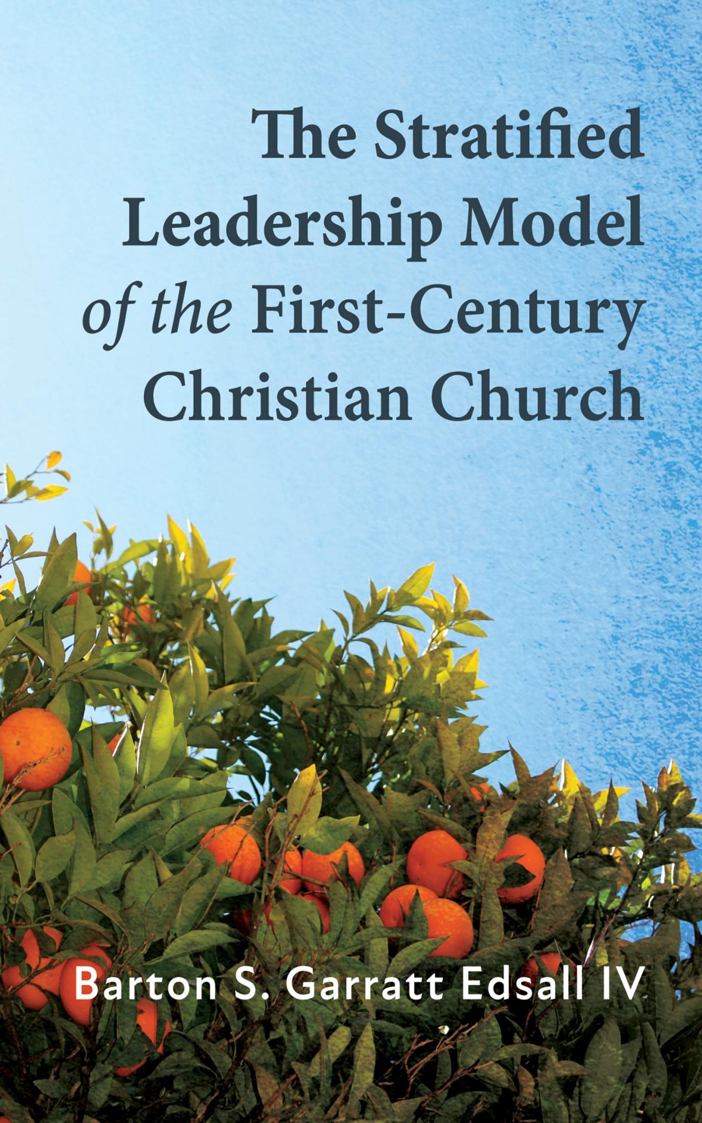 The Stratified Leadership Model of the First-Century Christian Church