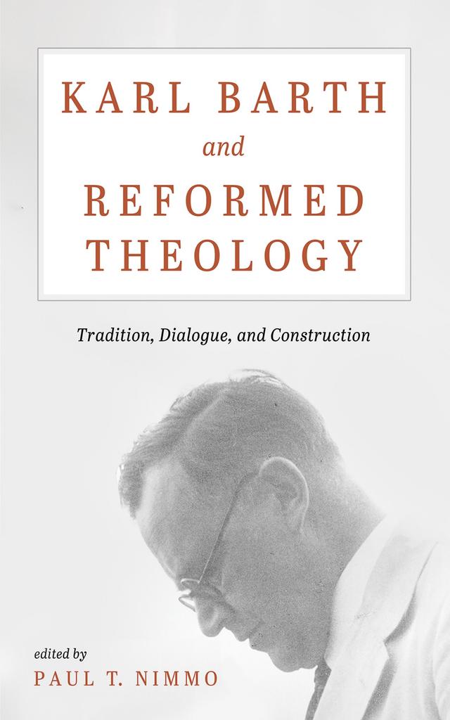 Karl Barth and Reformed Theology by Paul T. Nimmo