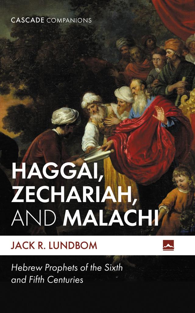 Haggai, Zechariah, and Malachi by Jack R. Lundbom