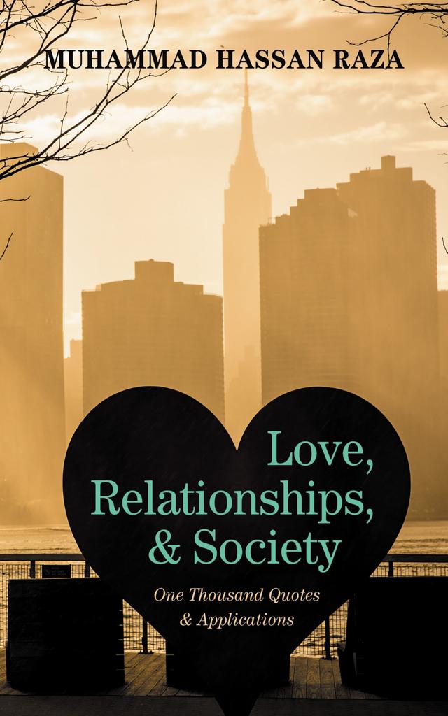 Love, Relationships, and Society by Muhammad Hassan Raza