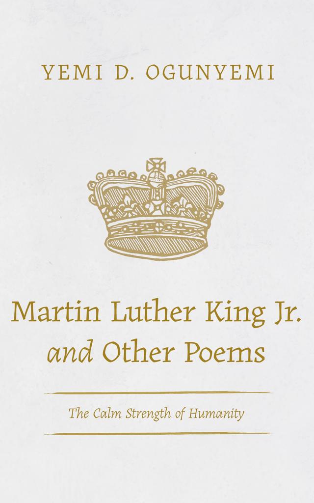 Martin Luther King Jr. and Other Poems by Yemi D. Ogunyemi