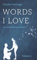 Words I Love, Volume 3 by Charles Santiago