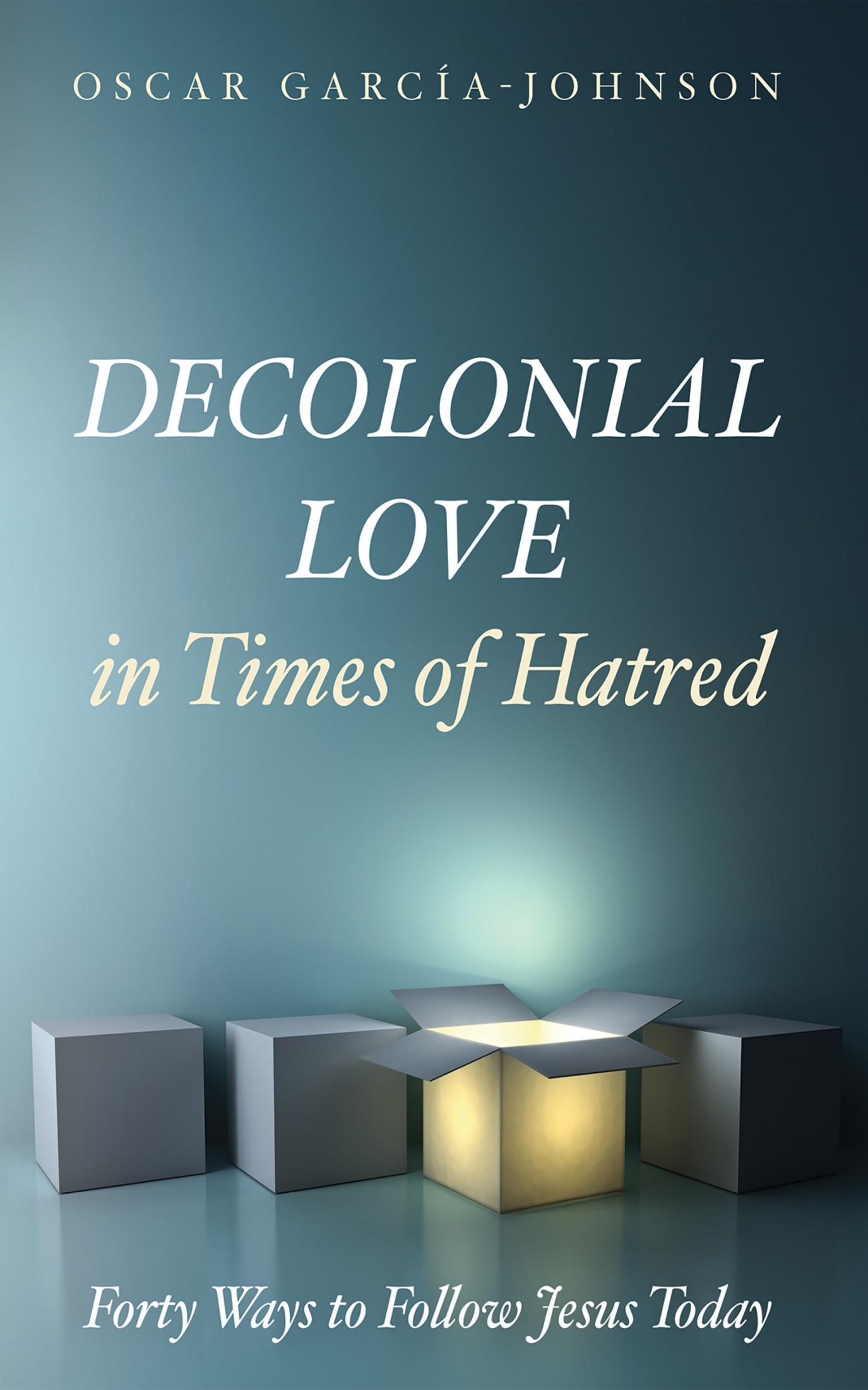 Decolonial Love in Times of Hatred