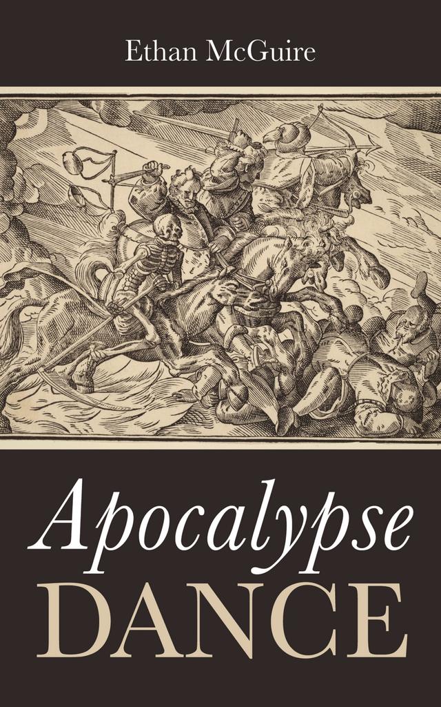 Apocalypse Dance by Ethan McGuire