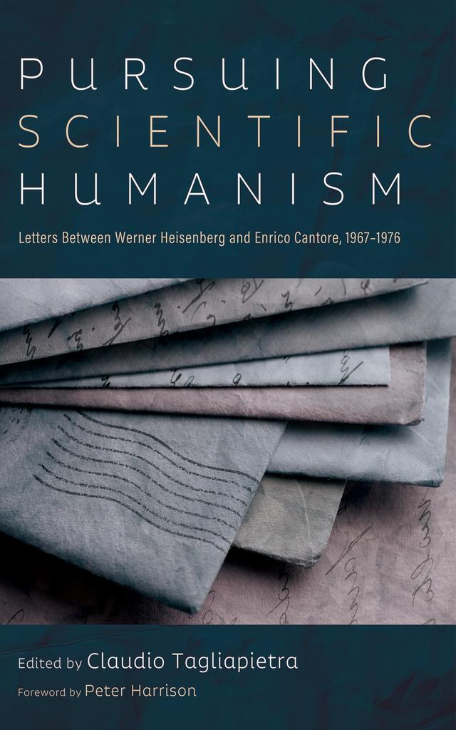 Pursuing Scientific Humanism by Claudio Tagliapietra, Peter Harrison