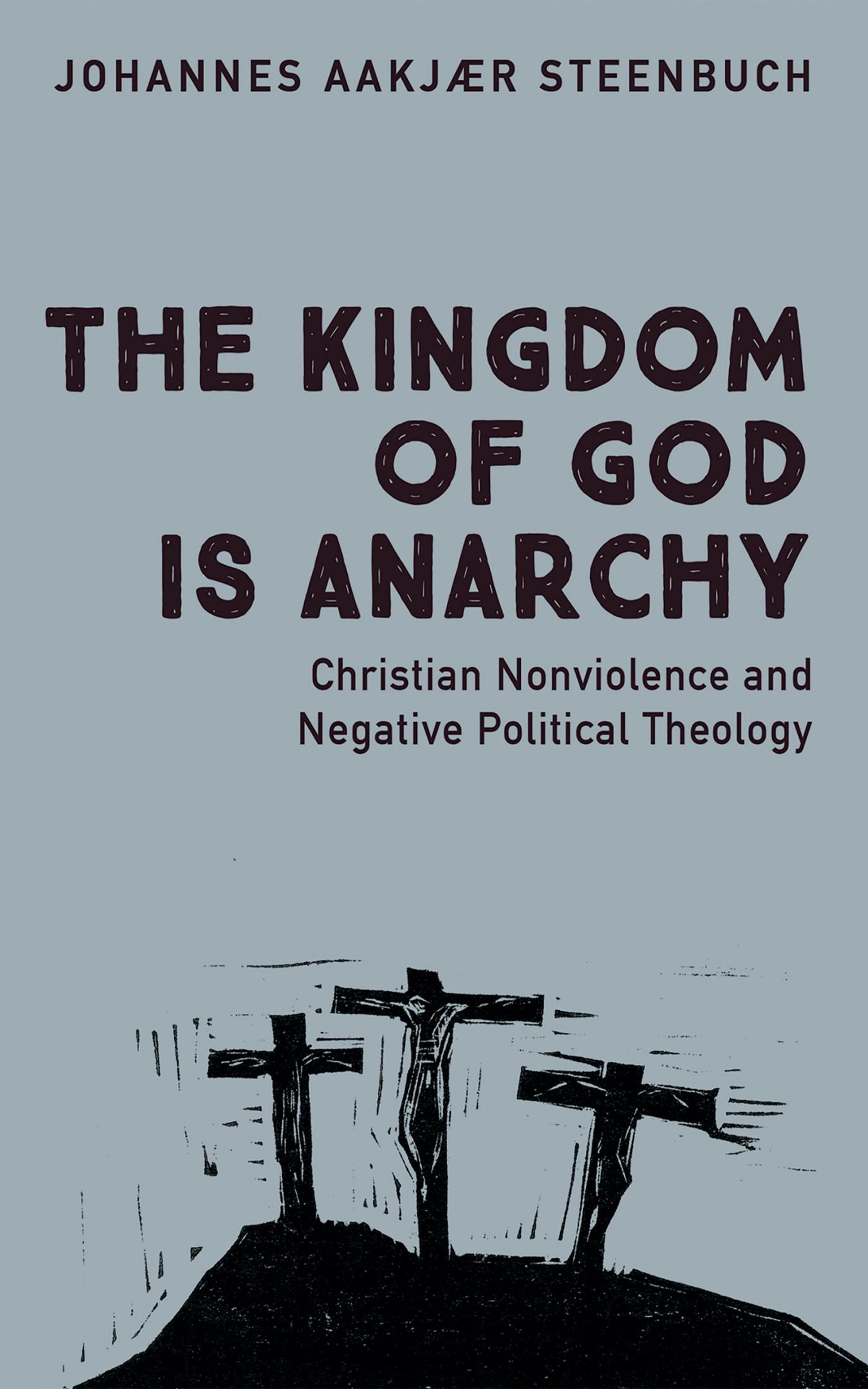 The Kingdom of God is Anarchy