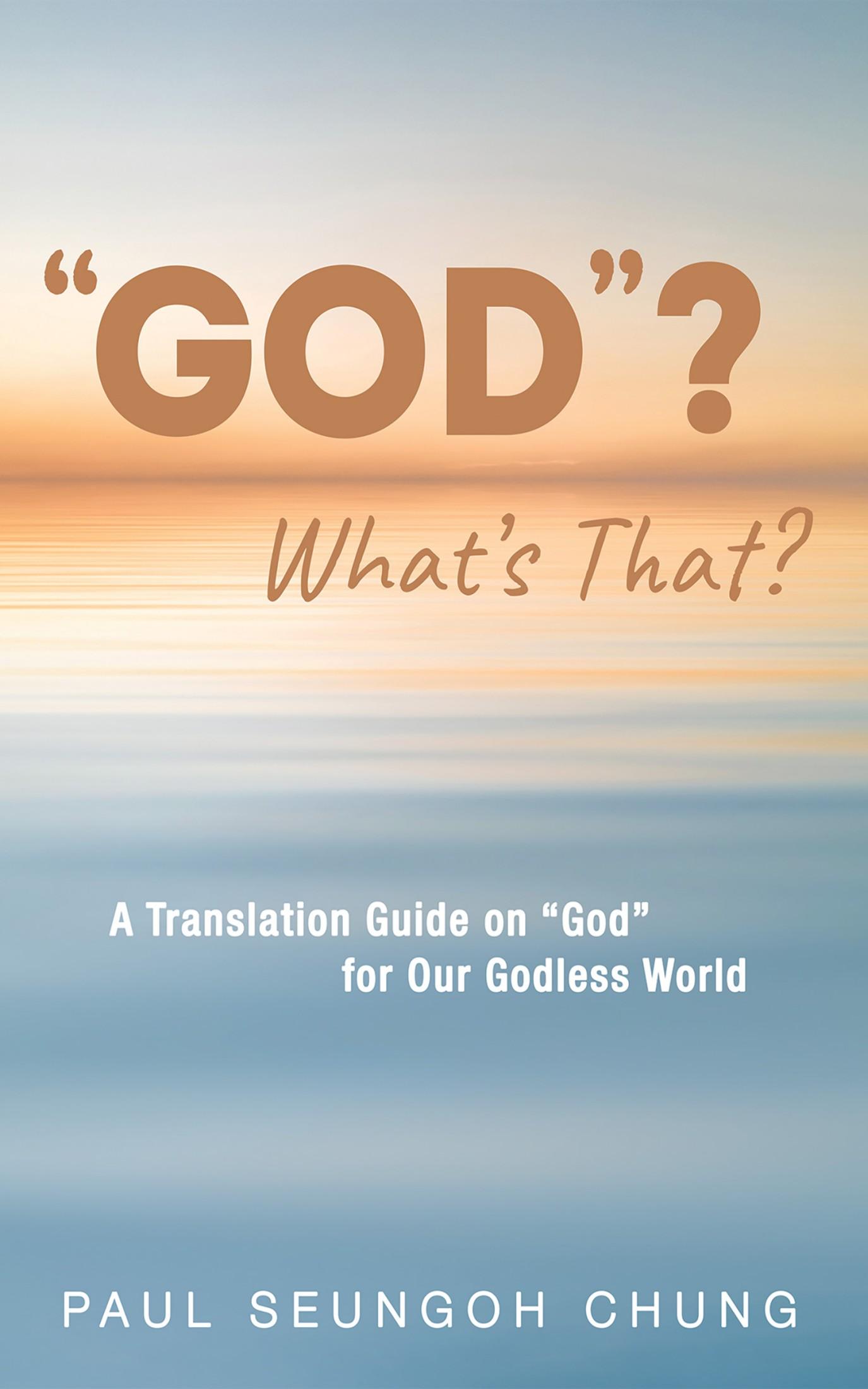 “GOD”? What’s That?