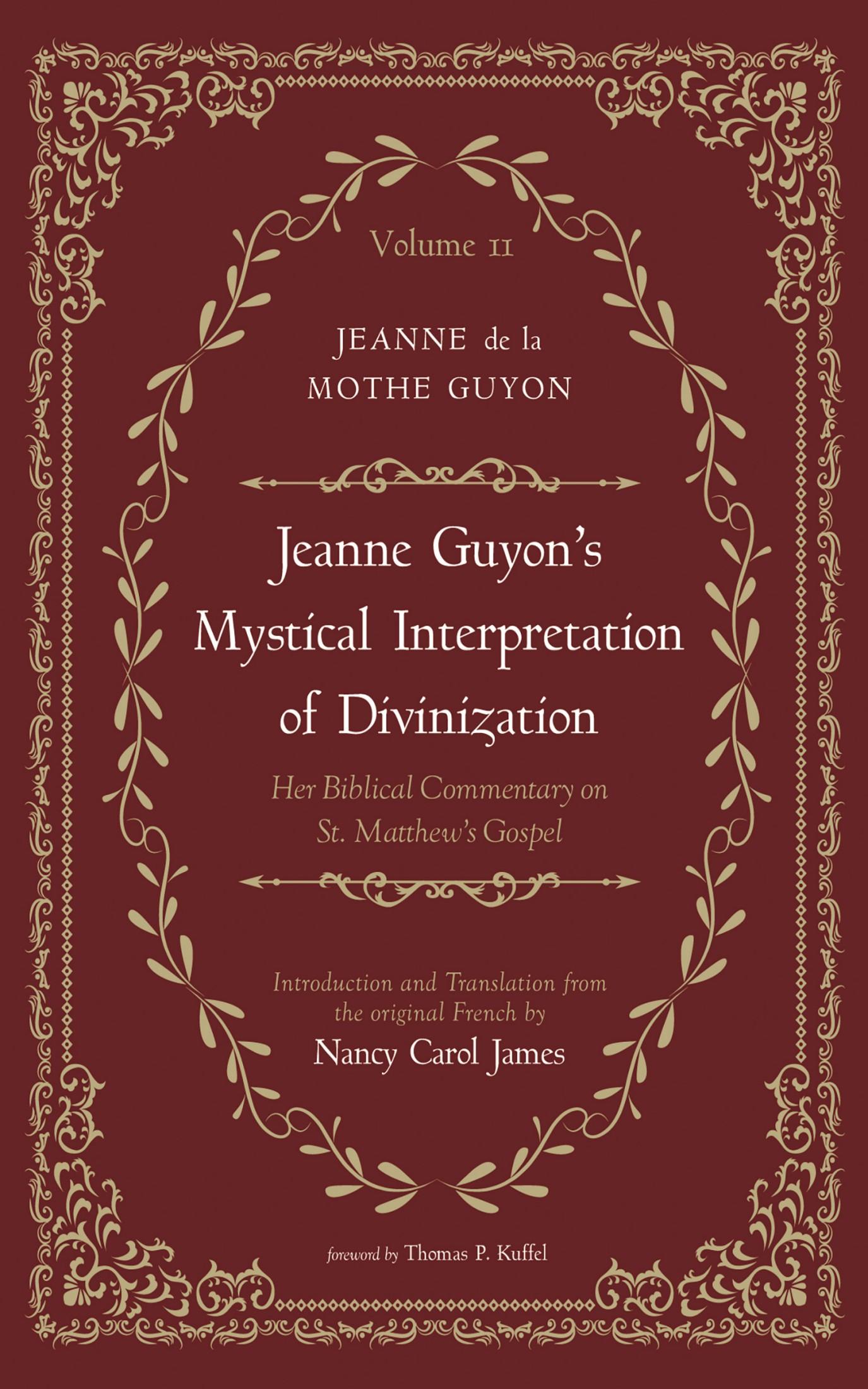 Jeanne Guyon’s Mystical Interpretation of Divinization, Volume 2