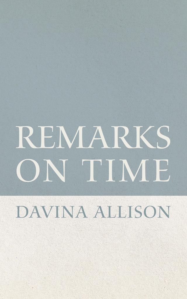 Remarks on Time by Davina Allison