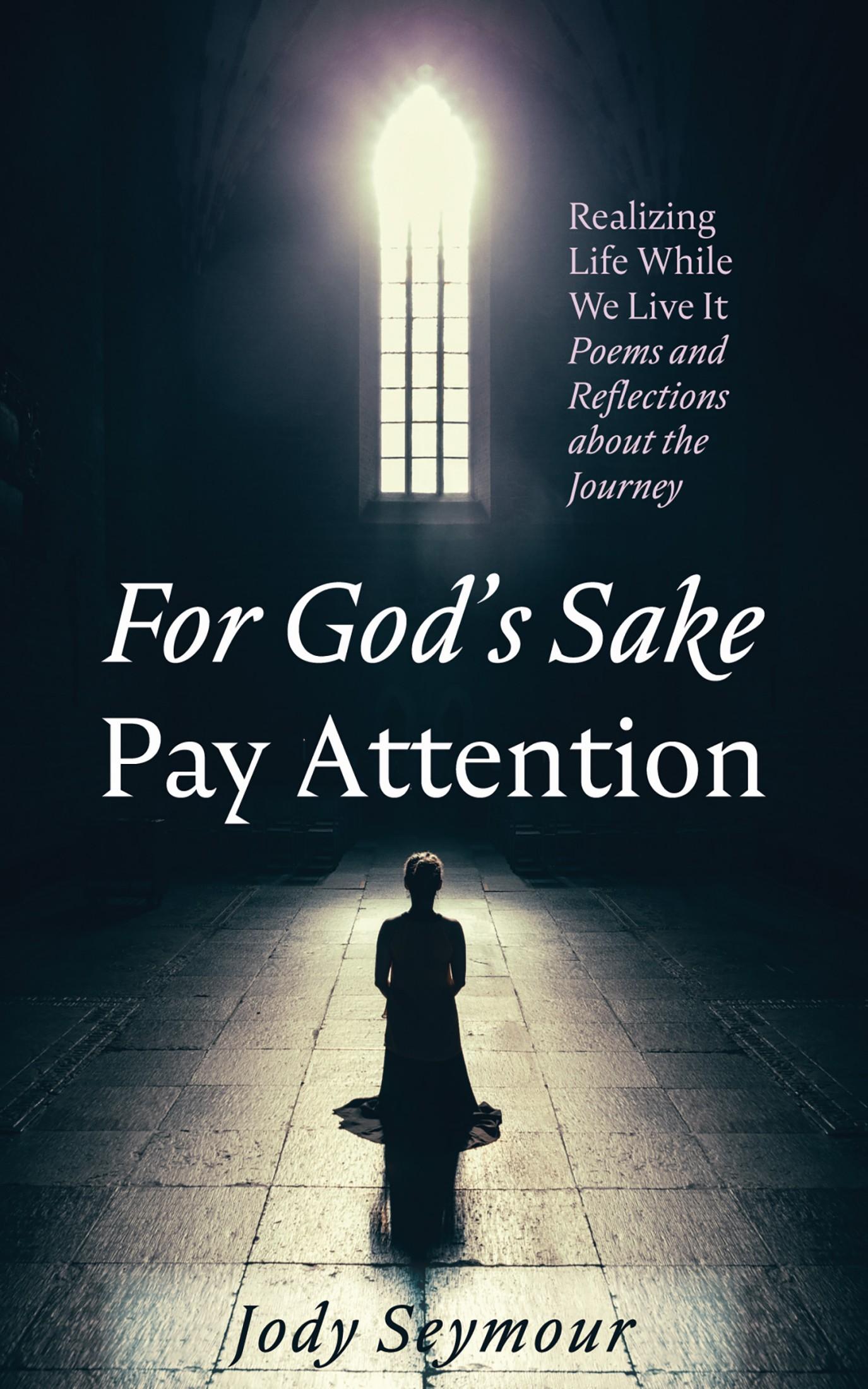 For God’s Sake Pay Attention