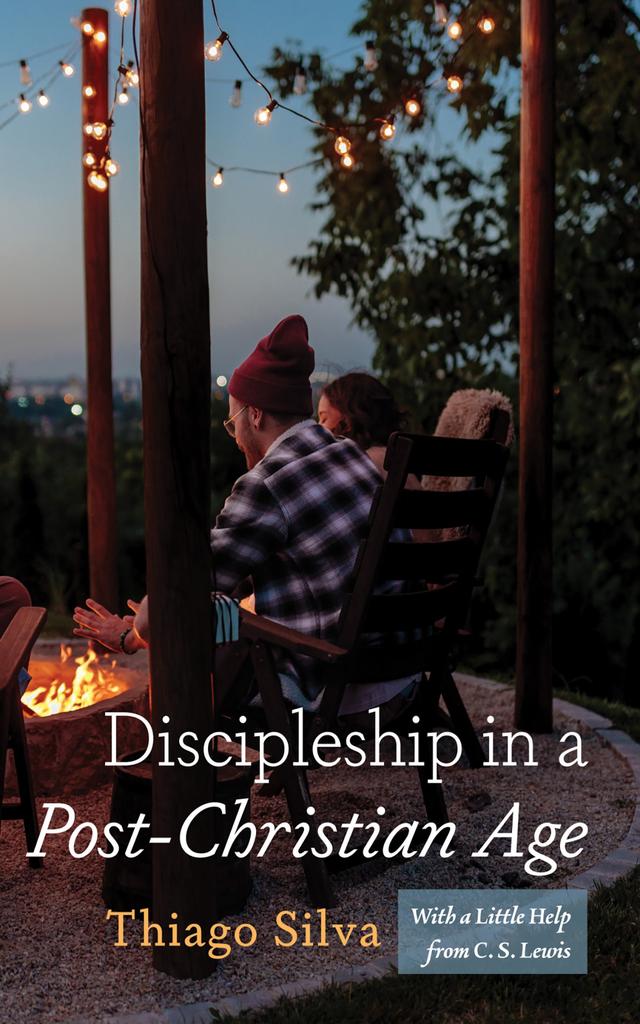 Discipleship in a Post-Christian Age by Thiago Silva