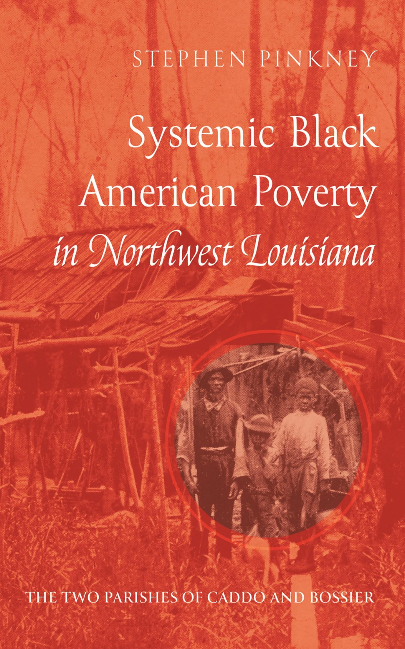 Systemic Black American Poverty in Northwest Louisiana