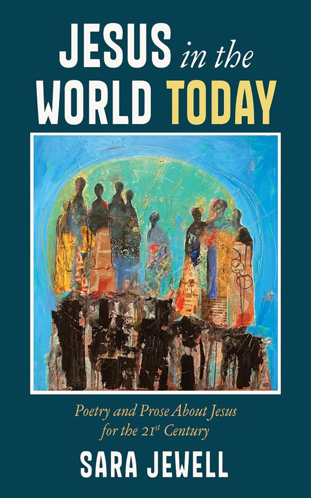 Jesus in the World Today by Sara Jewell