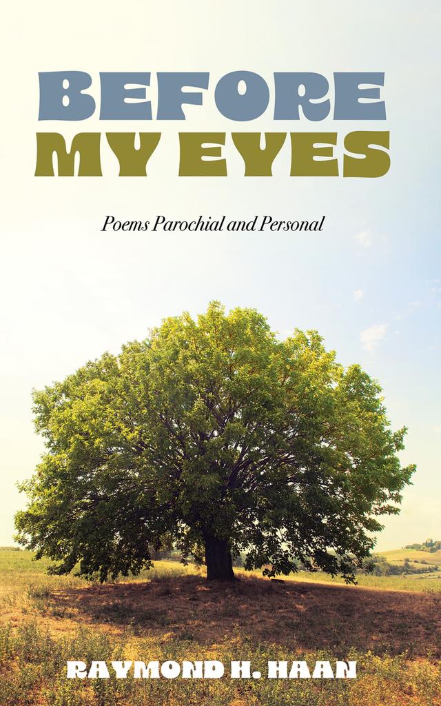 Before My Eyes by Raymond H. Haan