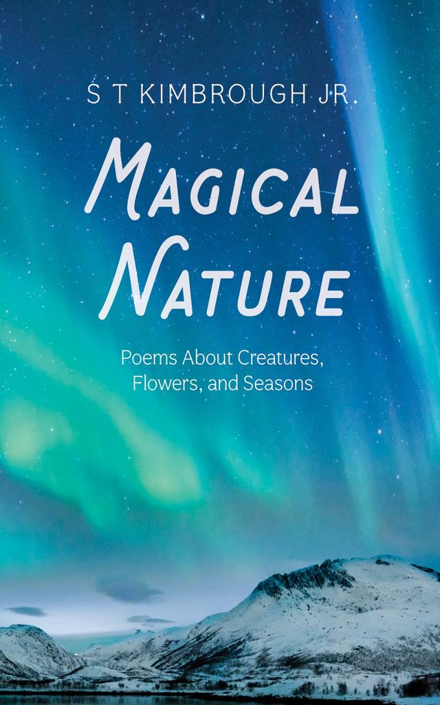 Magical Nature by S T Kimbrough Jr.