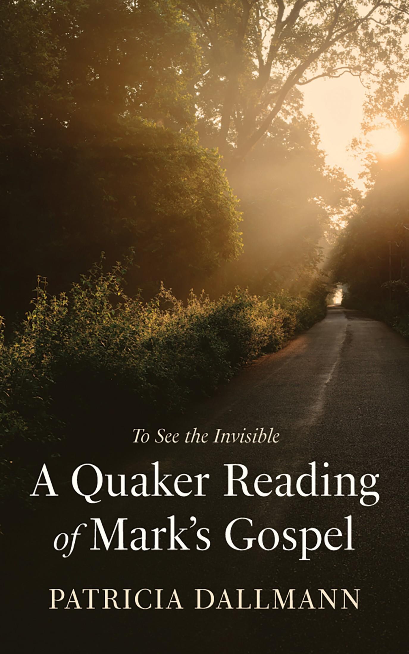 A Quaker Reading of Mark’s Gospel